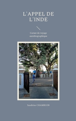 L'appel de l'Inde: Carnet de voyage autobiographique by Chamrion, Sandrine