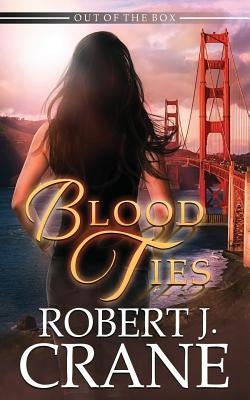 Blood Ties by Crane, Robert J.