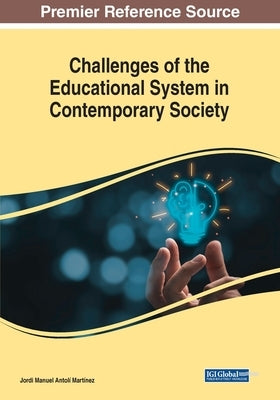 Challenges of the Educational System in Contemporary Society by Antolí Martínez, Jordi Manuel