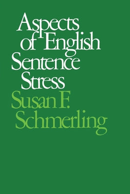 Aspects of English Sentence Stress by Schmerling, Susan F.
