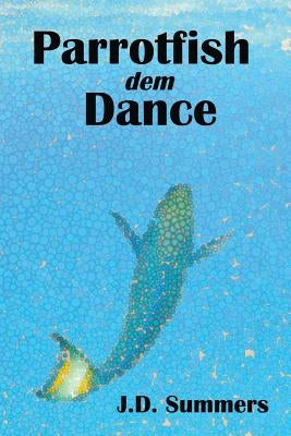 Parrotfish dem Dance by Summers, Jeremy Douglas