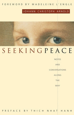 Seeking Peace: Notes and Conversations Along the Way by Arnold, Johann Christoph