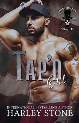 Tap'd Out by Stone, Harley