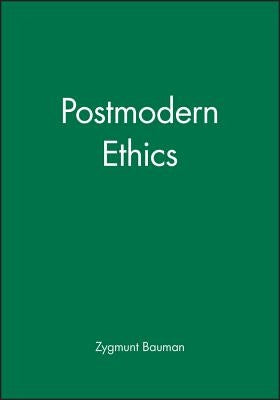 Postmodern Ethics by Bauman, Zygmunt