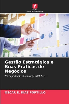 Gestão Estratégica e Boas Práticas de Negócios by Diaz Portillo, Oscar E.