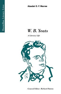 W.B. Yeats: A Literary Life by MacRae, Alasdair D. F.