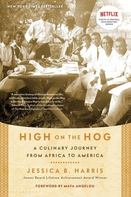 High on the Hog: A Culinary Journey from Africa to America by Harris, Jessica B.