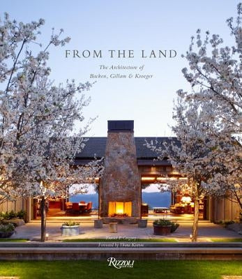 From the Land: Backen, Gillam, & Kroeger Architects by Gregory, Daniel P.