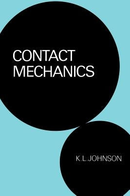 Contact Mechanics by Johnson, K. L.