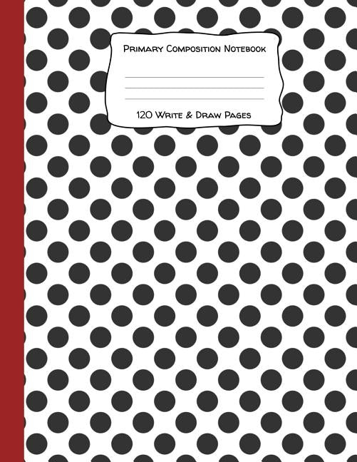 Primary Composition Notebook 120 Write & Draw Pages: for Elementary School Kids and Dalmatian Lovers by Publishing, Star Pig