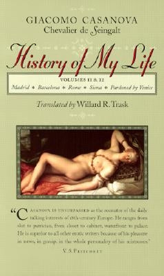 History of My Life by Casanova, Giacomo Chevalier de Seingalt