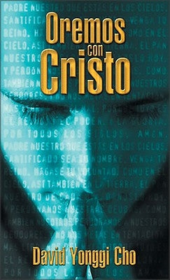 Oremos Con Cristo by Cho, David Yonggi