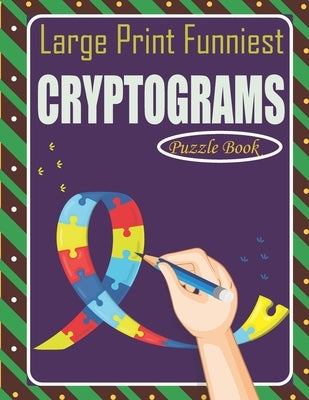 Large Print Funniest Cryptograms Puzzle Book: Cryptograms With Hints - Large Print Cryptoquotes by Hasan, Anis Uddin