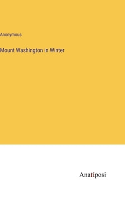 Mount Washington in Winter by Anonymous