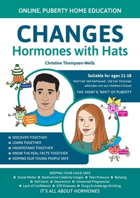 Changes-Hormones with Hats - Puberty - Home Learning: Online, Puberty Home Educatiion by Thompson-Wells, Christine