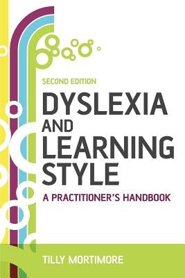 Dyslexia and Learning Style 2e by Mortimore, Tilly