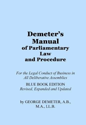 Demeter's Manual of Parliamentary Law and Procedure: Blue Book Edition by Demeter, George