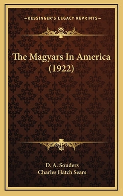 The Magyars In America (1922) by Souders, D. A.
