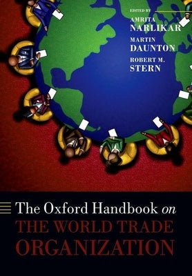The Oxford Handbook on the World Trade Organization by Narlikar, Amrita