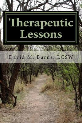Therapeutic Lessons: An Introduction to Working with Clients with Serious and Persistent Mental Illness by Burns Lcsw, David M.