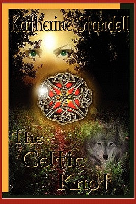 The Celtic Knot by Standell, Katherine E.