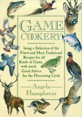 Game Cookery by Humphreys, Angela