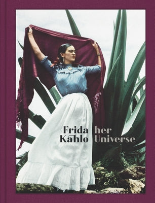 Frida Kahlo: Her Universe by Kahlo, Frida