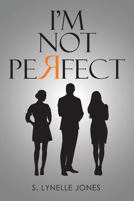I'm Not Perfect by Jones, S. Lynelle