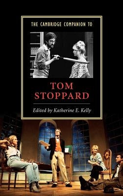 The Cambridge Companion to Tom Stoppard by Kelly, Katherine E.