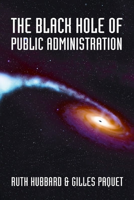 The Black Hole of Public Administration by Hubbard, Ruth