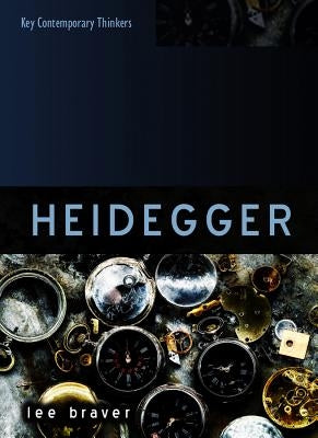 Heidegger: Thinking of Being by Braver, Lee