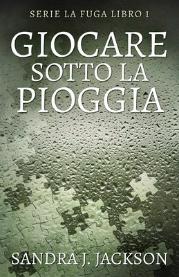 Giocare sotto la pioggia by Jackson, Sandra J.