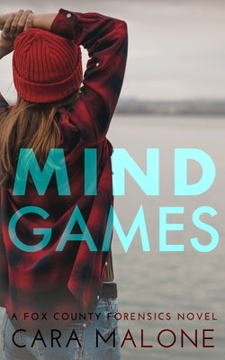 Mind Games: A Fox County Forensics Novel by Malone, Cara