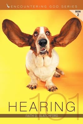 Hearing 101 by Blatchford, Faith D.