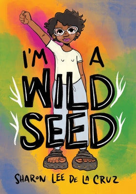 I'm a Wild Seed by de la Cruz, Sharon Lee