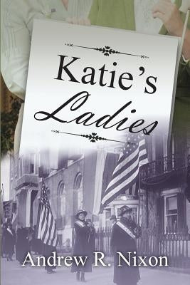 Katie's Ladies by Nixon, Andrew R.