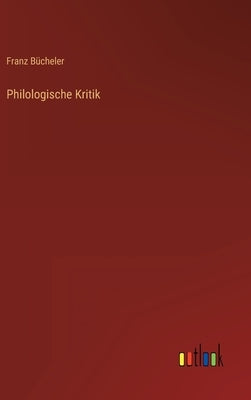 Philologische Kritik by Bücheler, Franz