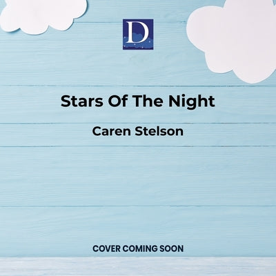 Stars of the Night: The Courageous Children of the Czech Kindertransport by Stelson, Caren B.