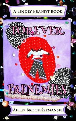 Forever Frenemies by Szymanski, Aften Brook