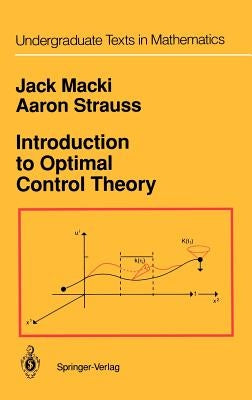 Introduction to Optimal Control Theory by Macki, Jack