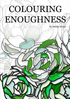 Colouring Enoughness by Hulme, Mariko