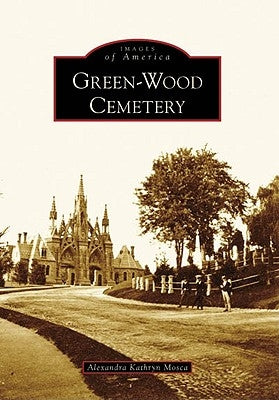 Green-Wood Cemetery by Mosca, Alexandra Kathryn