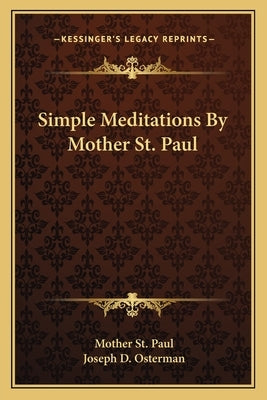 Simple Meditations by Mother St. Paul by St Paul, Mother