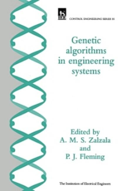 Genetic Algorithms in Engineering Systems by Zalzala, A. M. S.
