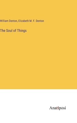 The Soul of Things by Denton, William