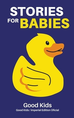 Stories for Babies by Kids, Good