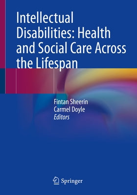 Intellectual Disabilities: Health and Social Care Across the Lifespan by Sheerin, Fintan