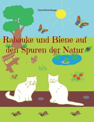 Rabauke und Biene auf den Spuren der Natur by Kuppe, Anna Maria