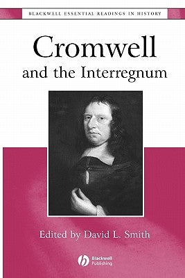 Cromwell and the Interregnum: The Essential Readings by Smith, David Lee