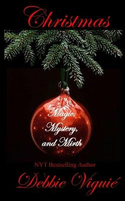 Christmas Magic, Mystery, and Mirth by Viguie, Debbie